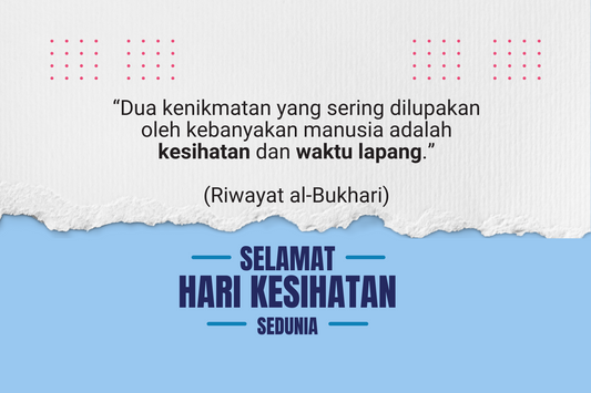 Hari Kesihatan Sedunia sebagai Peringatan untuk Mensyukuri Nikmat Sebelum Terlambat