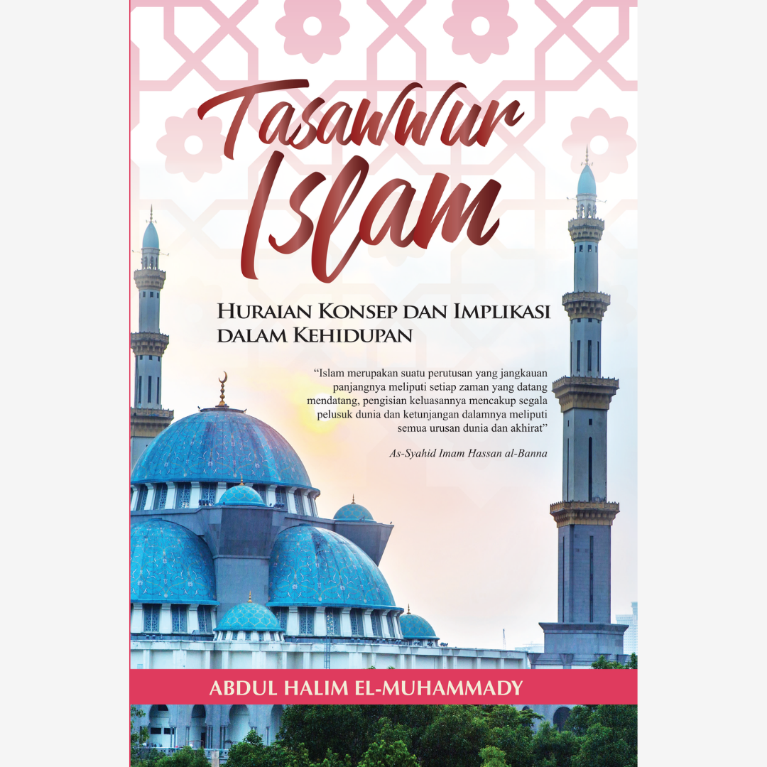 Tasawwur Islam : Huraian konsep dan Implikasi dalam Kehidupan