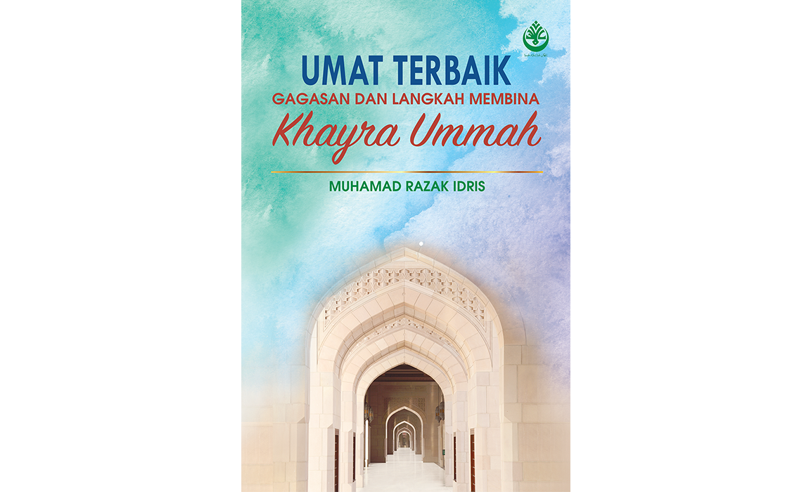 Umat Terbaik - Gagasan dan Langkah Membina Khayra Ummah
