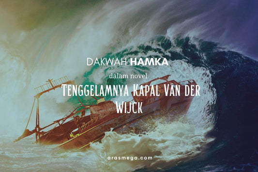 Dakwah HAMKA dalam novel Tenggelamnya Kapal Van der Wijck