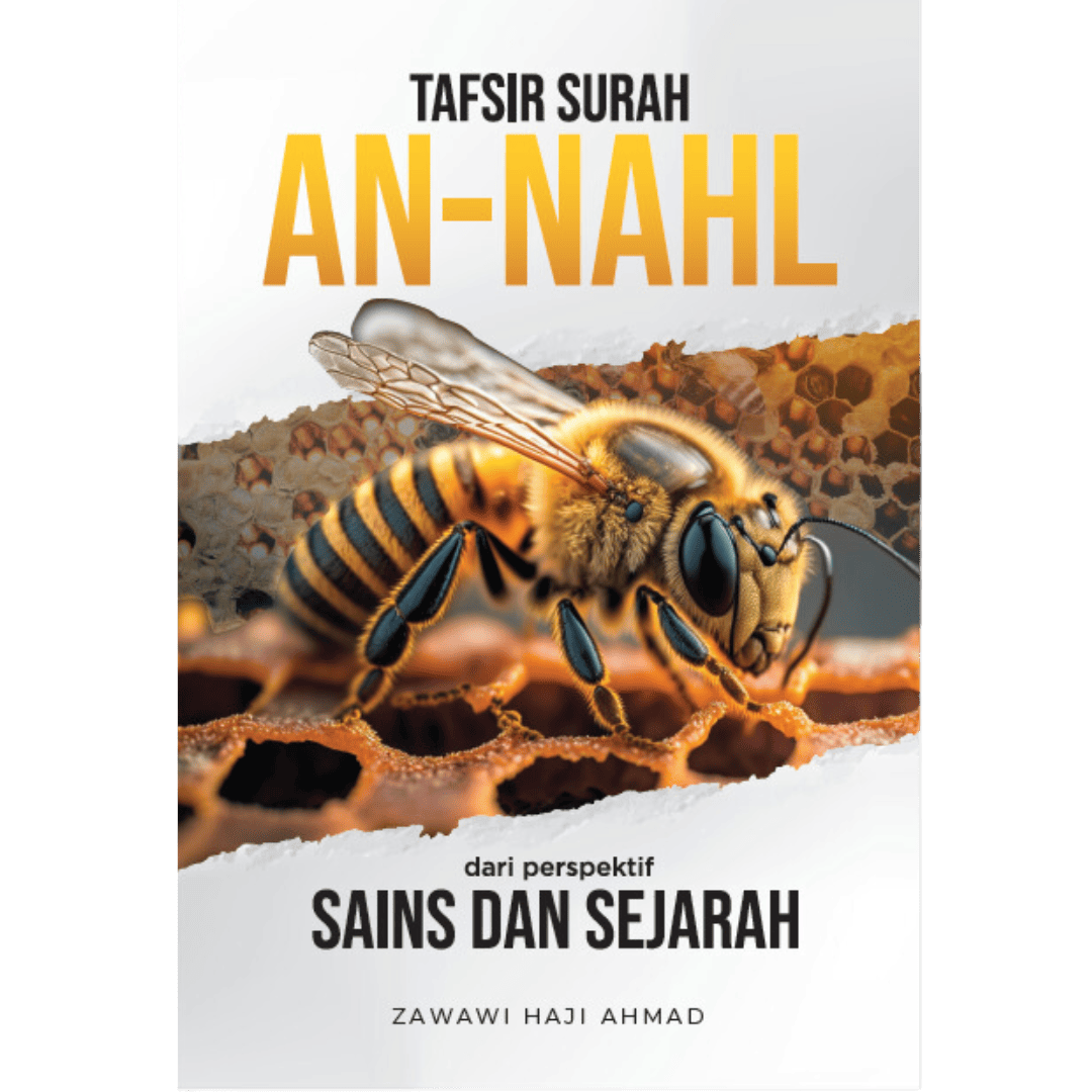 Tafsir Surah al-Nahl Dari Perspektif Sains Dan Sejarah