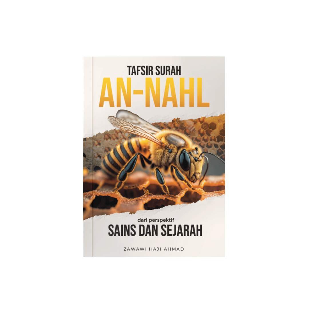 Tafsir Surah al-Nahl Dari Perspektif Sains Dan Sejarah