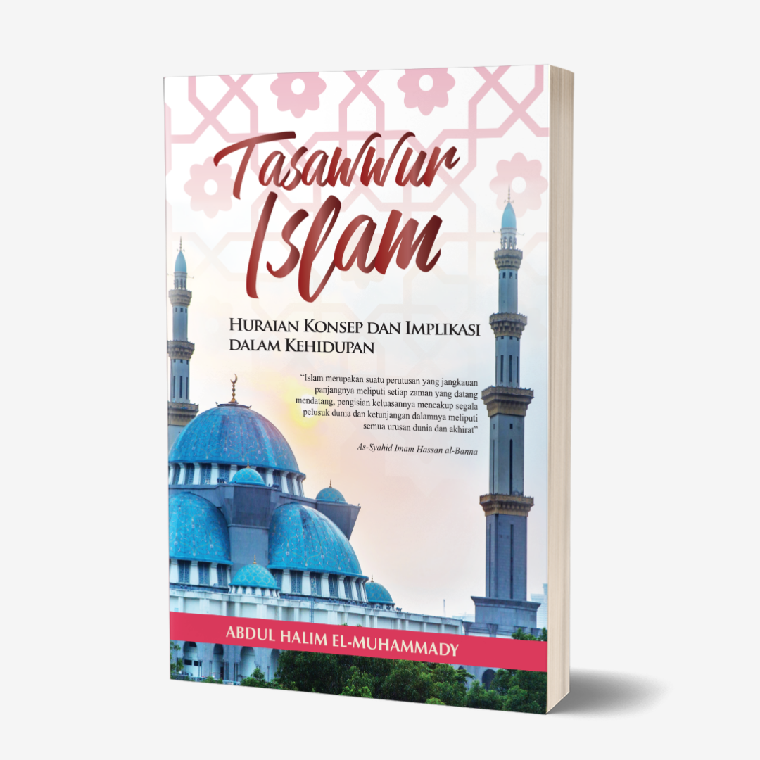 Tasawwur Islam : Huraian konsep dan Implikasi dalam Kehidupan