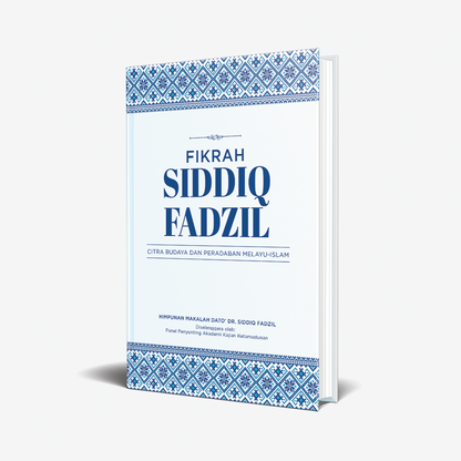 Fikrah Siddiq Fadzil: Citra Budaya dan Peradaban Melayu-Islam