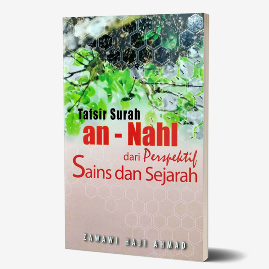 Tafsir Surah al-Nahl Dari Perspektif Sains Dan Sejarah
