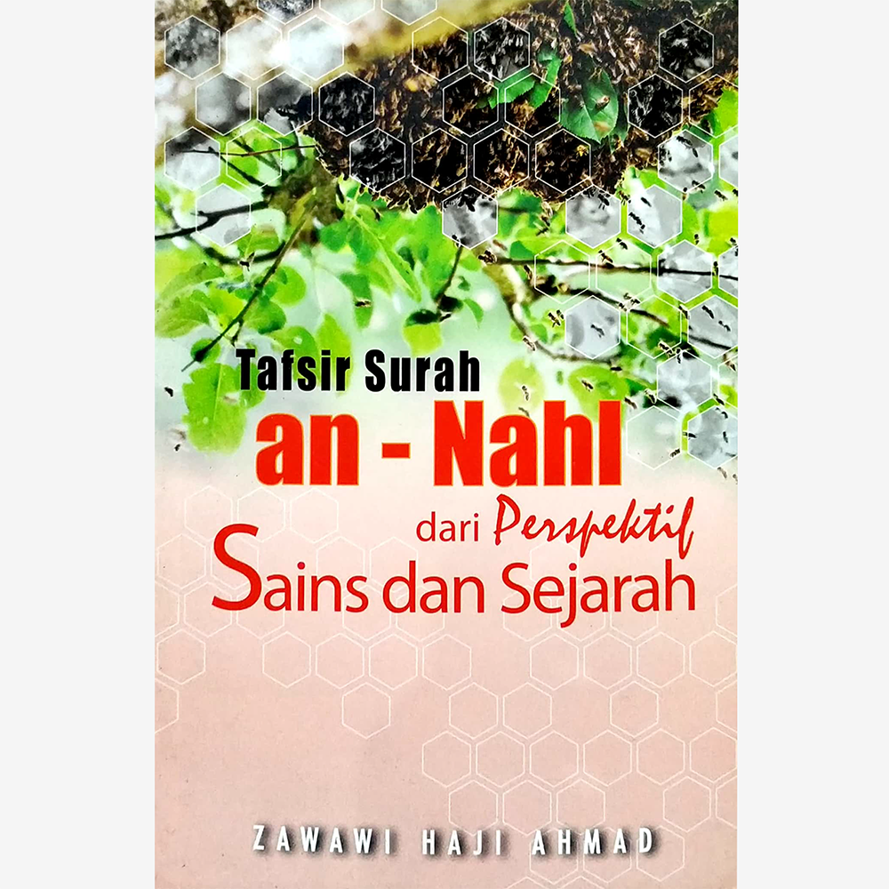 Tafsir Surah al-Nahl Dari Perspektif Sains Dan Sejarah